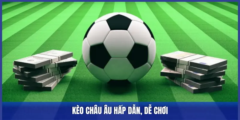 Bí Kíp Đánh Kèo Châu Âu Bất Bại Tại WC 2026: Cách Tính Tiền & Chiến Thuật Của Cao Thủ 1 Kèo châu Âu